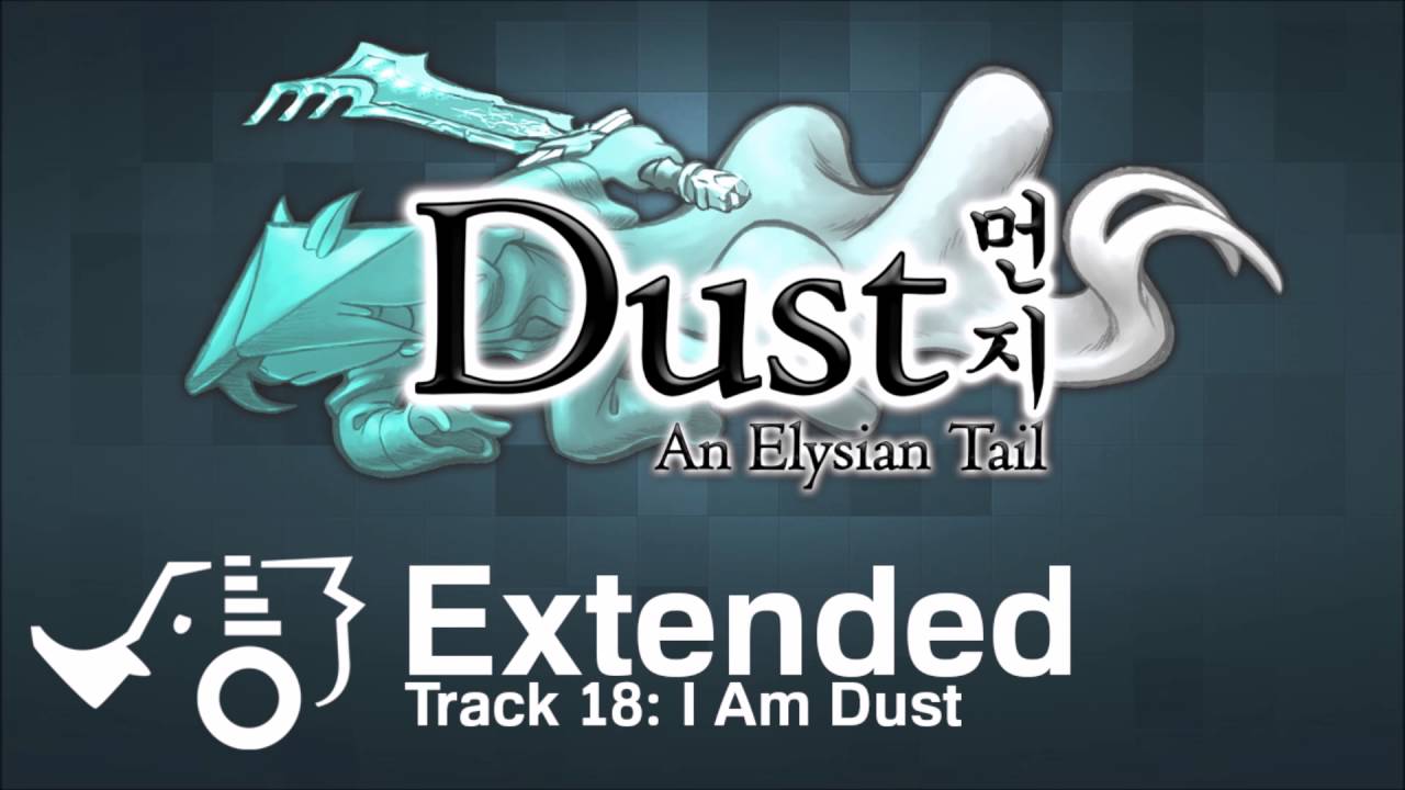 Dust An Elysian Tail OST - 18 - I Am Dust (Extended)