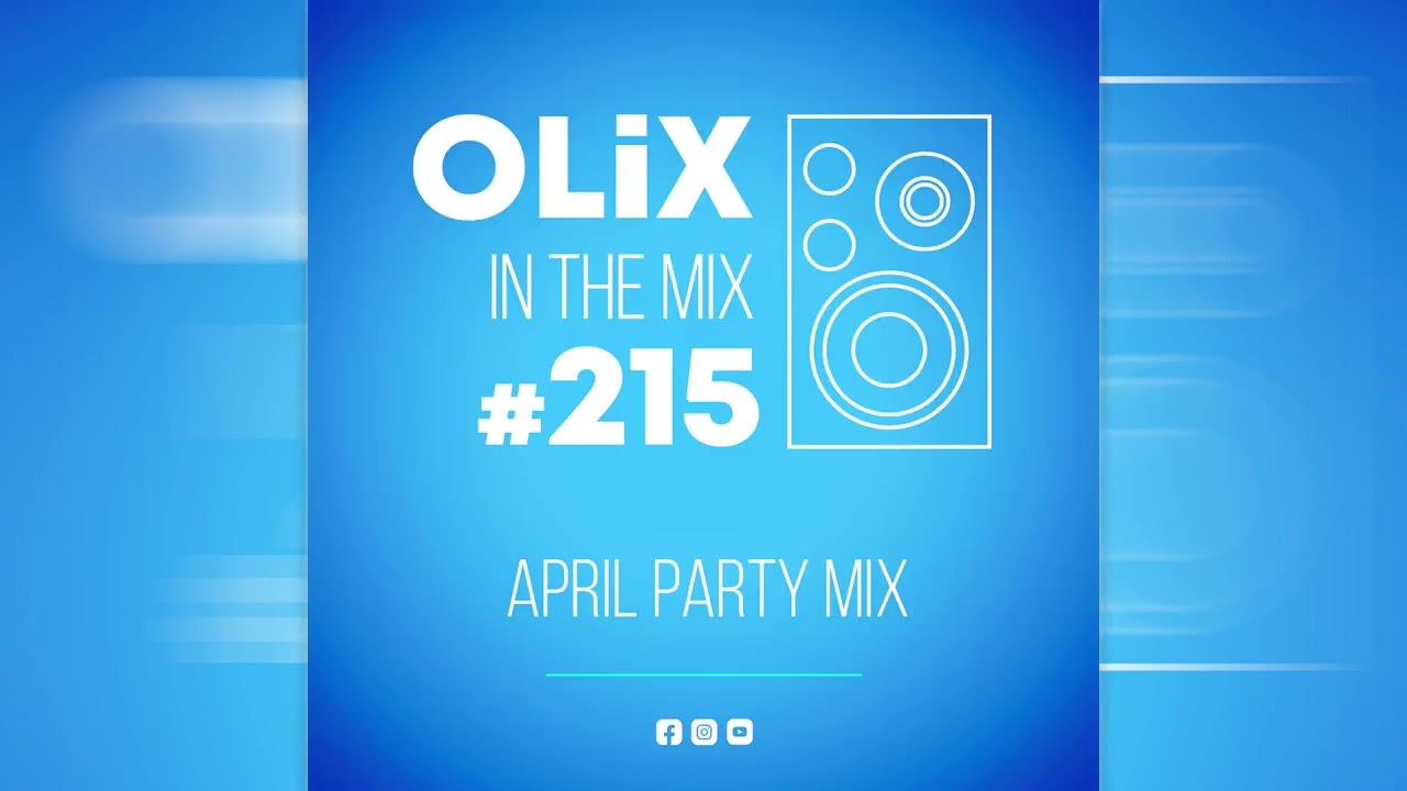 OLiX in the Mix - 215 - April Party Mix