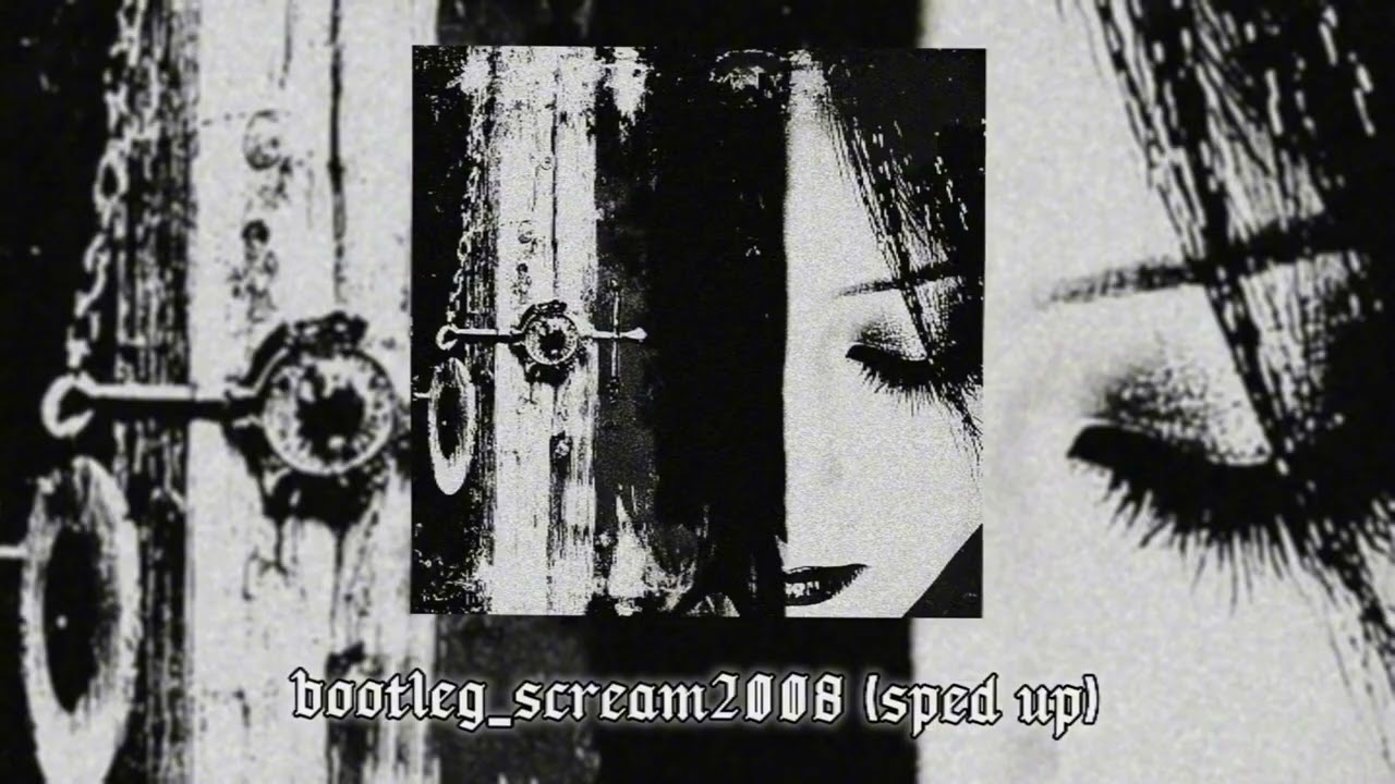 justforgetme,DudePlaya - bootleg_scream2008 - sped up
