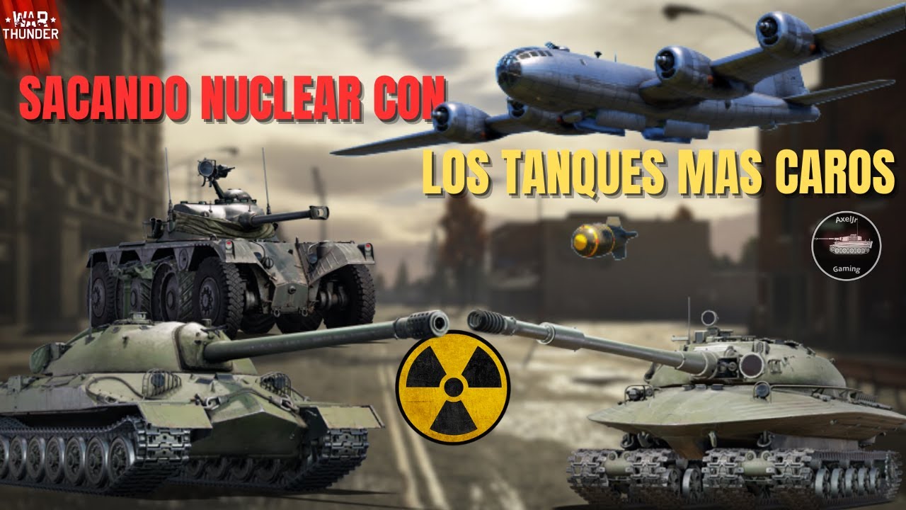 NUCLEAR☢️ con los TANQUES mas CAROS y EXCLUSIVOS de War Thunder.