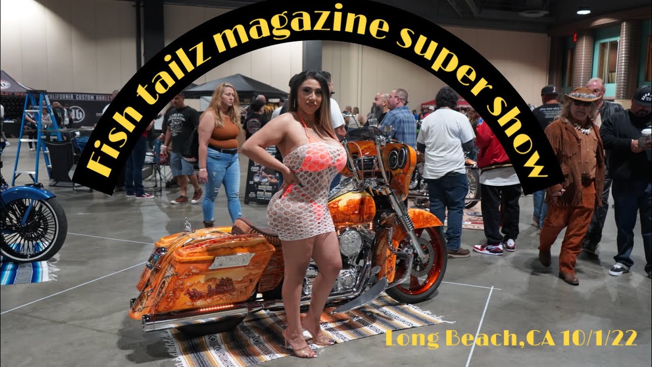 fishtailz magazine motorcycle super show 10/01/2022 long beach, ca