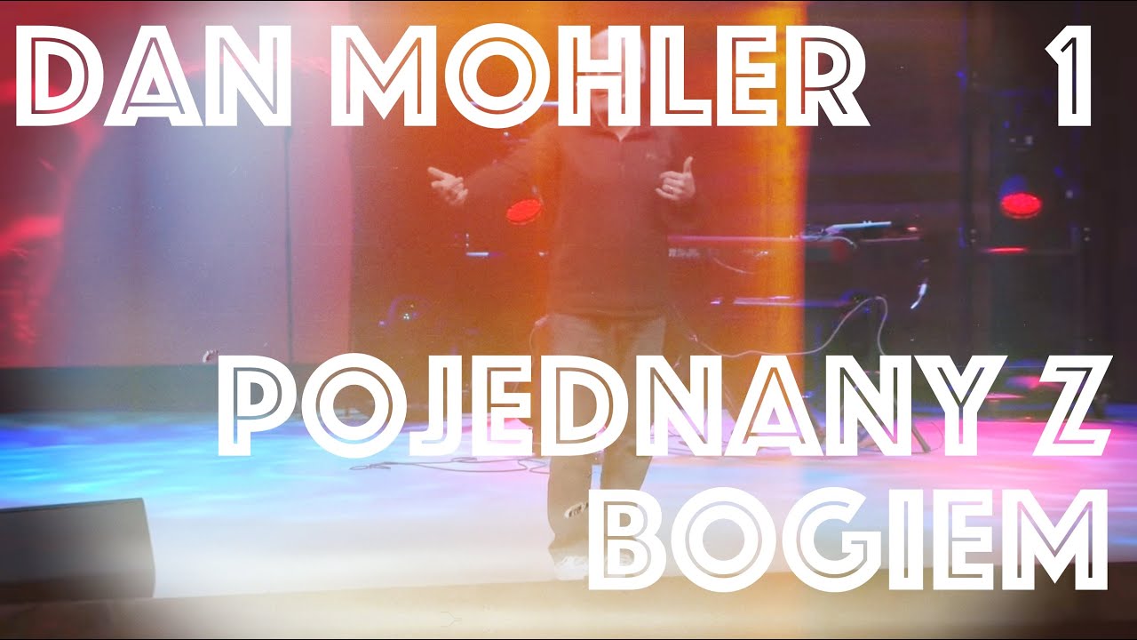 Dan Mohler / Pojednany z Bogiem / Część 1