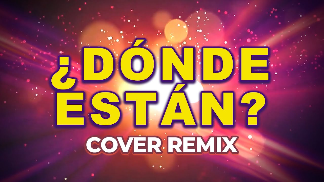Dónde Están – Sentidos Opuestos | (Cover Remix)