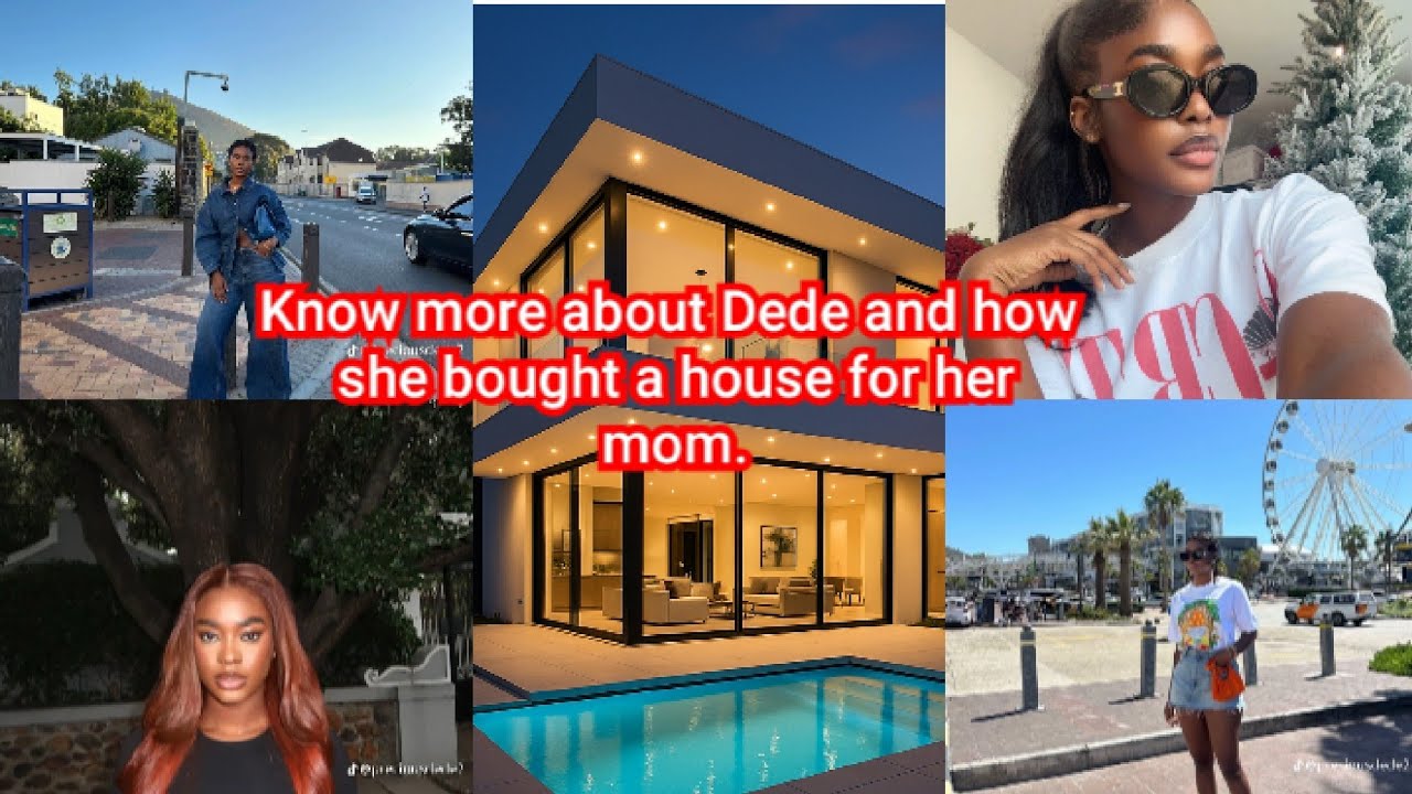 Dede bought her mother a house/Know more about Dede, real age, boyfriend, Networth, lifestyle, house