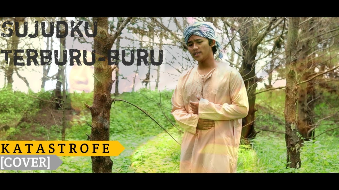 Sujudku terburu-buru || KATASTROFE [COVER]
