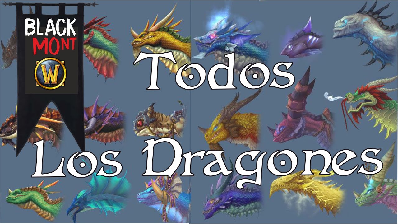 DRAGONES EN WOW - TODOS y CADA UNO DE ELLOS |Blackmont