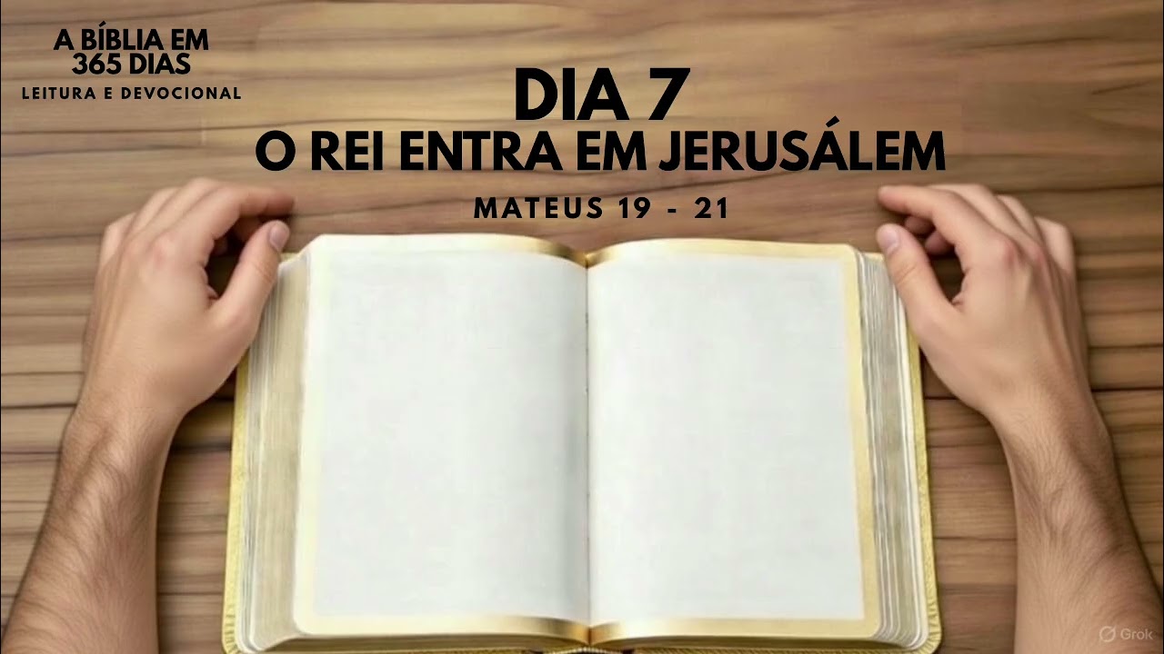 DIA 7 - O REI ENTRA EM JERUSALÉM