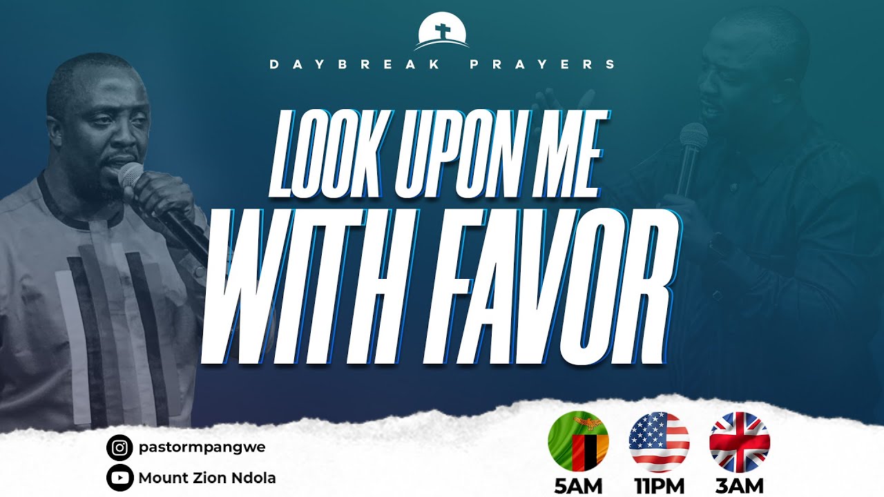 DAY BREAK PRAYERS : LOOK UPON ME WITH FAVOUR DAY 2