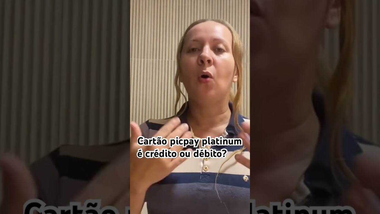 Cart&atilde;o picpay platinum &eacute; cr&eacute;dito ou d&eacute;bito?