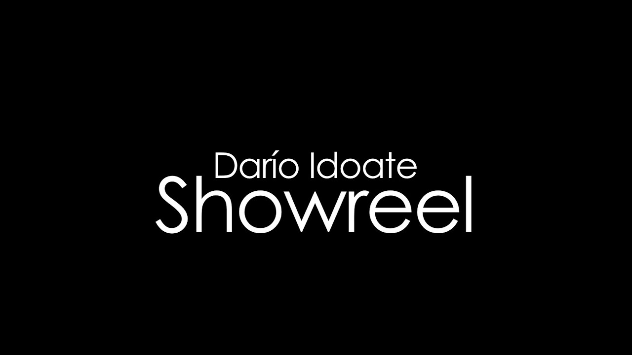 Dario Idoate Showreel
