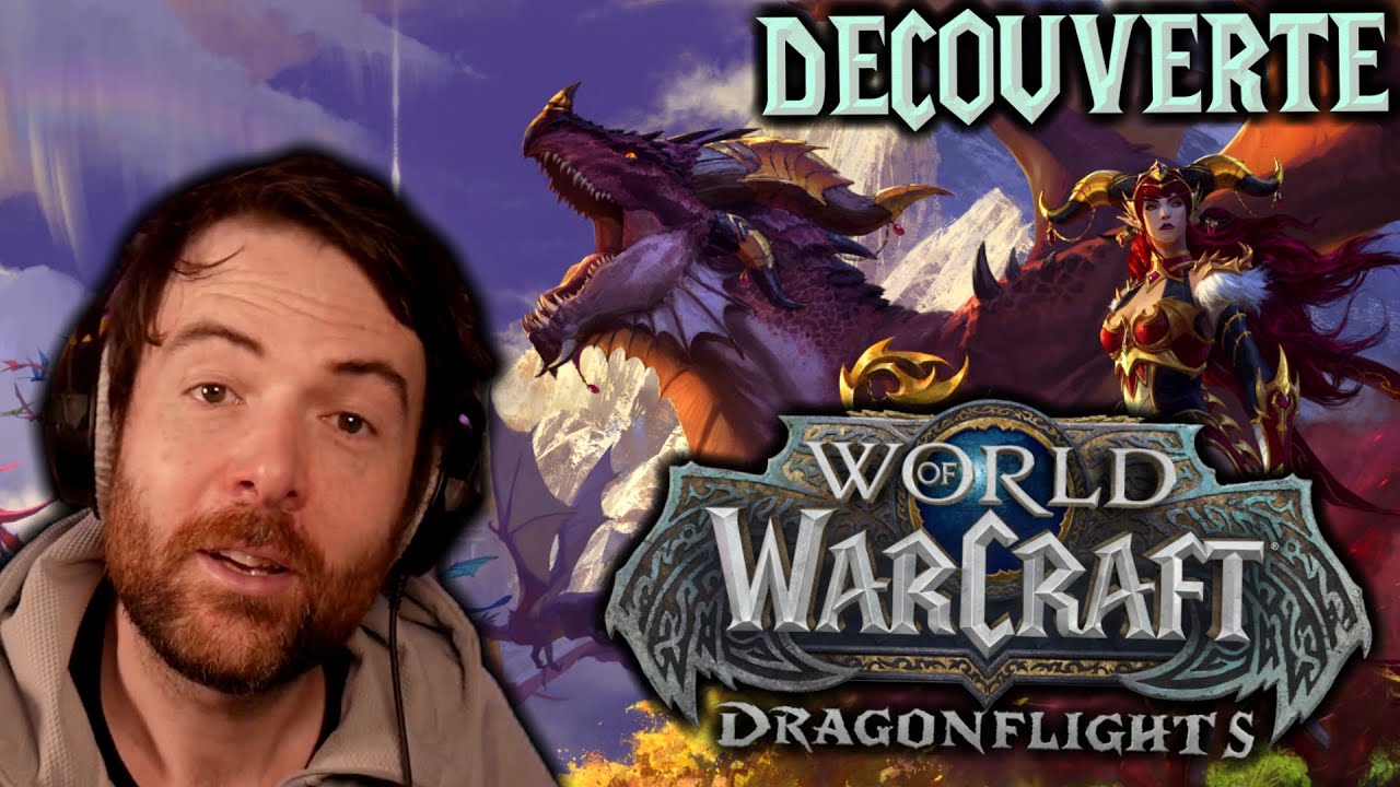 DÉCOUVERTE - WoW : Dragonflight !