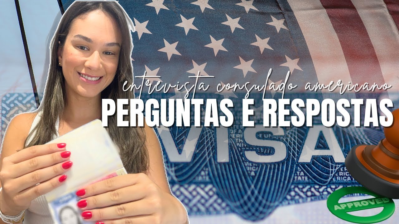PERGUNTAS FEITAS NA ENTREVISTA DO VISTO AMERICANO | Visto aprovado
