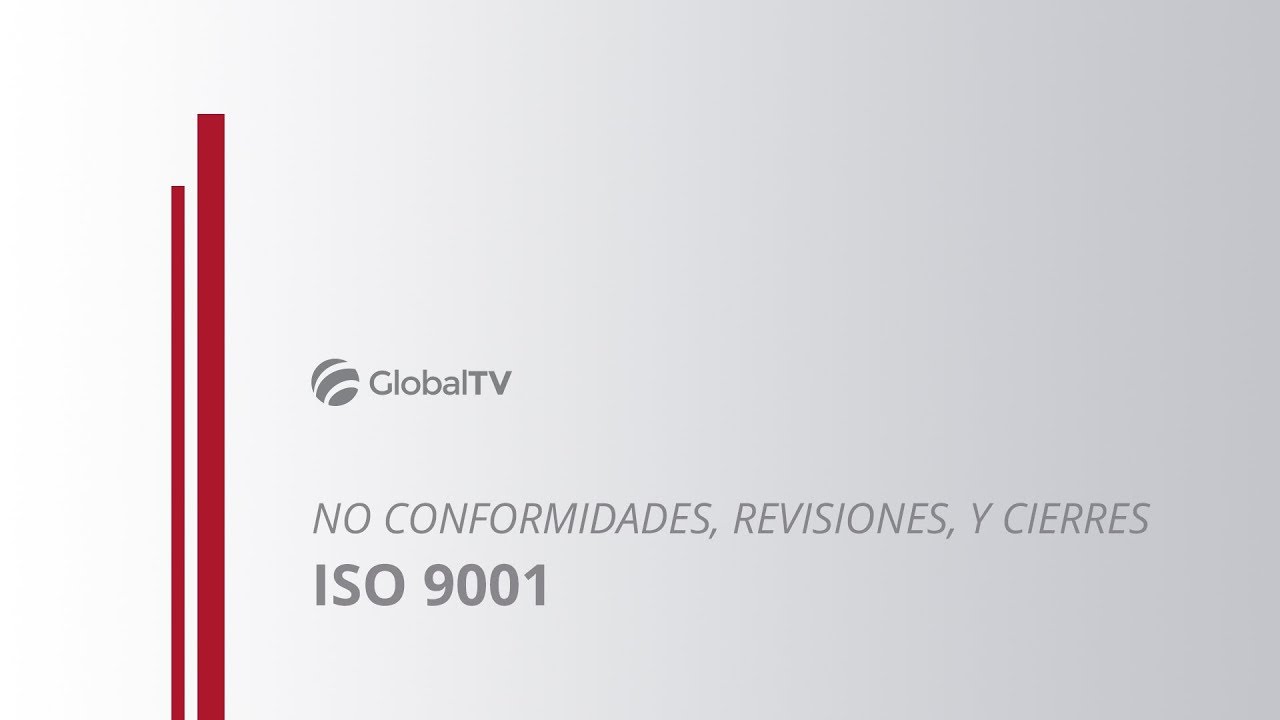 No conformidades, revisiones y cierres en ISO 9001 #GlobalTV