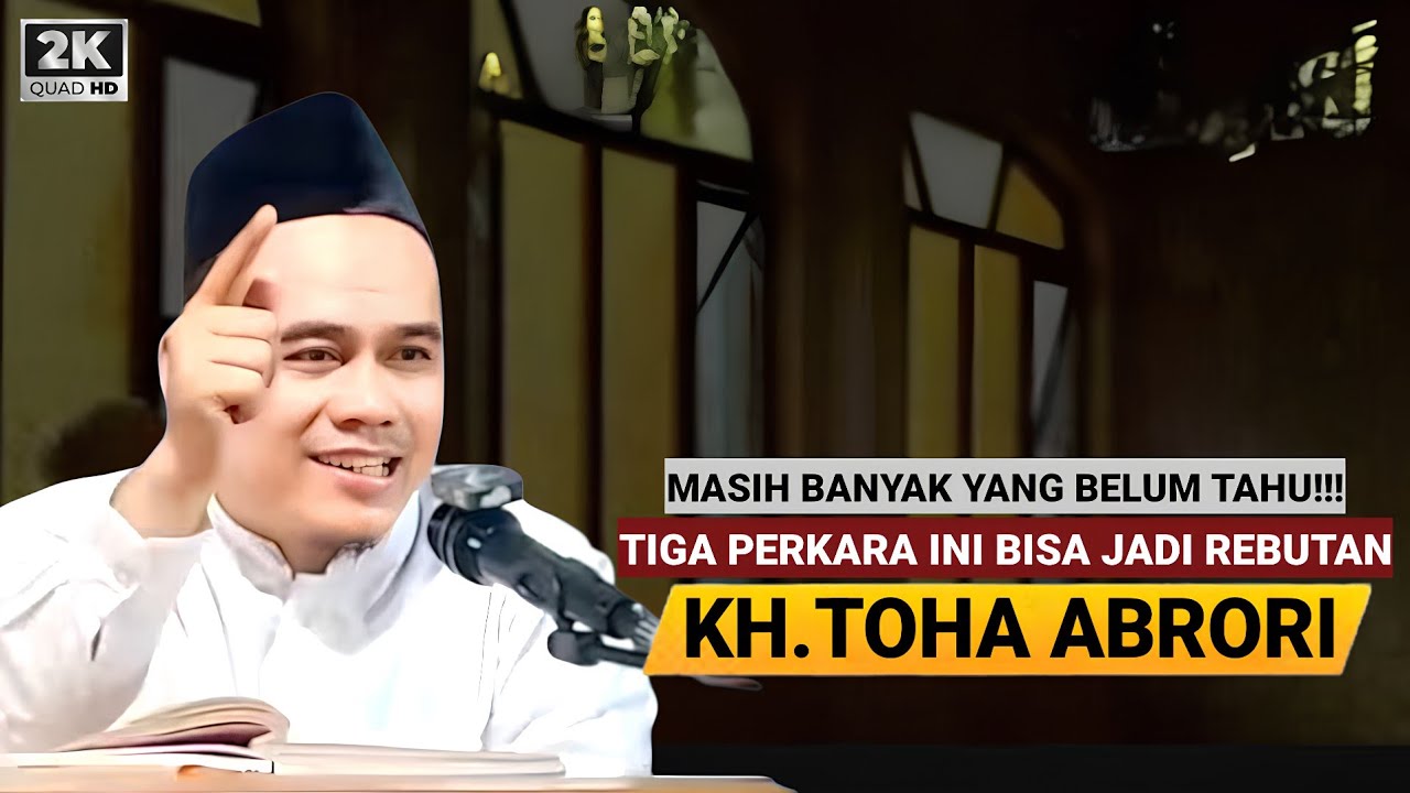 🔴 BANYAK YANG BELUM TAHU ‼️ 3 HAL INI YANG AKAN MENJADI REBUTAN - KH.TOHA ABRORI TERBARU