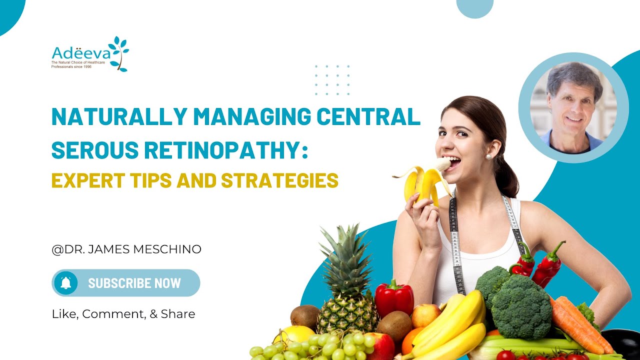 Naturally Managing Central Serous Retinopathy: Expert Tips and Strategies