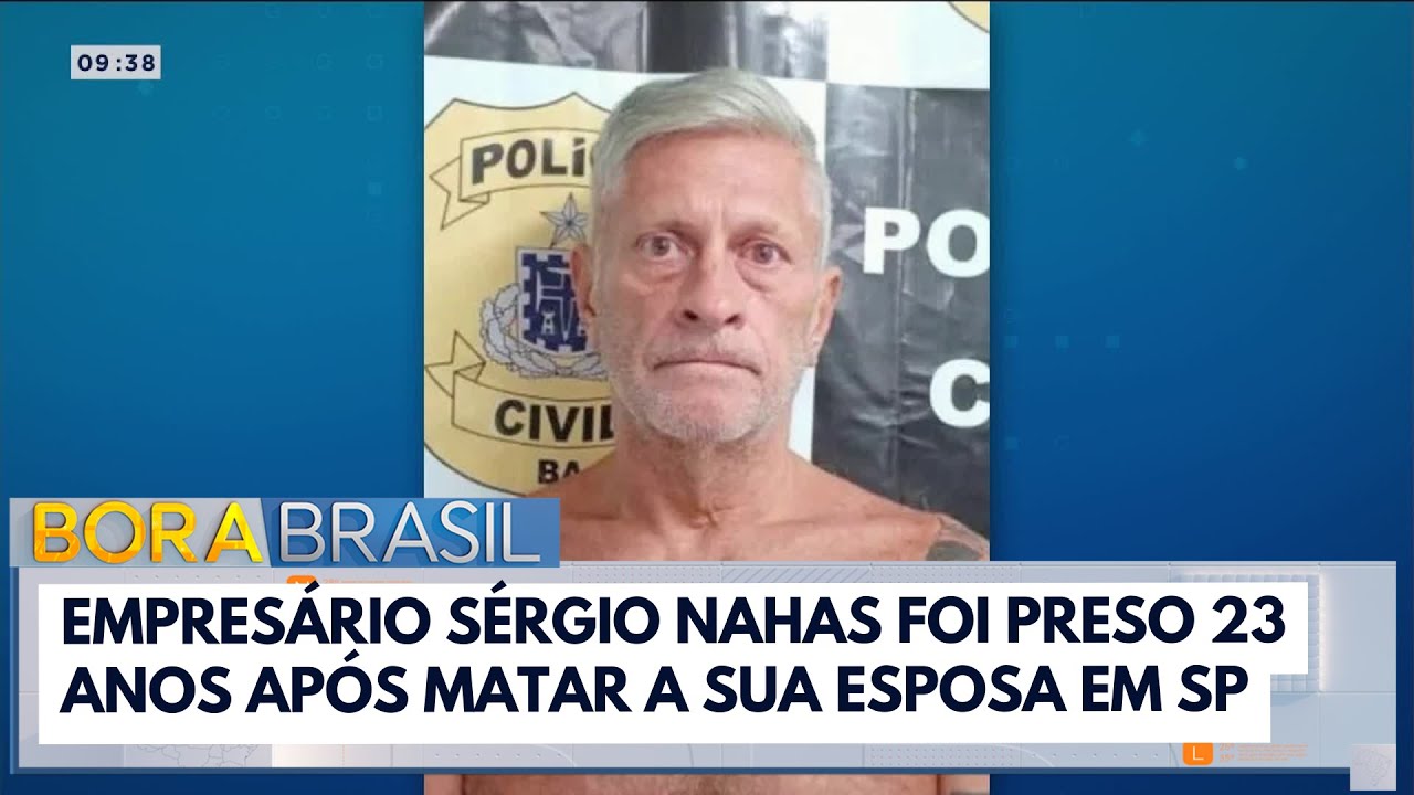 Empresário Sérgio Nahas é preso 23 anos após crime | Bora Brasil