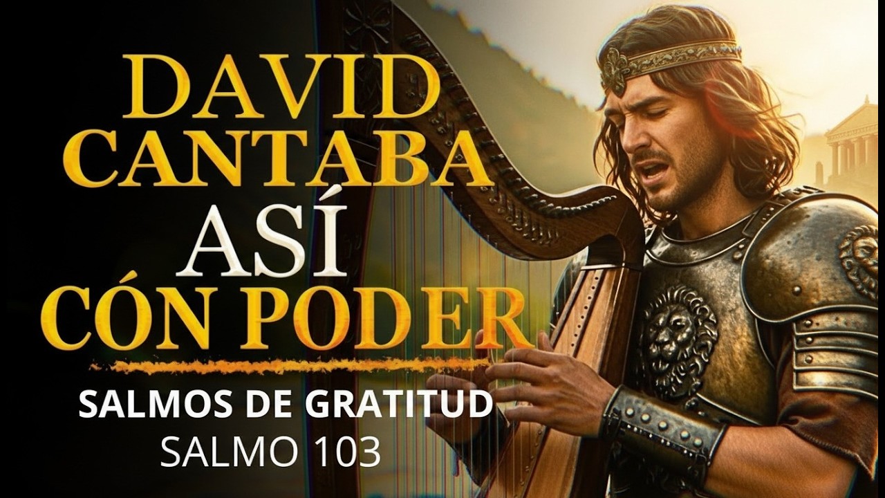SALMOS PARA SER AGRADECIDOS CON DIOS | Salmos que David Cantaba Con Poder