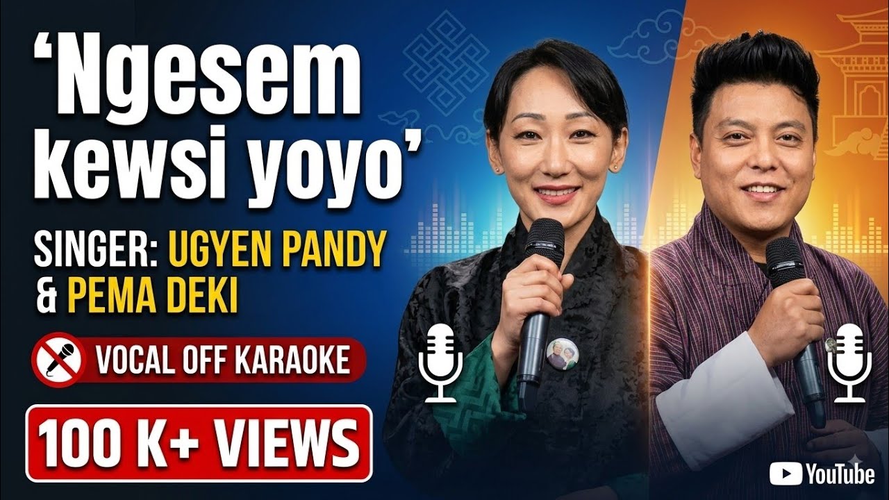 Ngesem ngesem kewsi yo yo |Vocal off karaoke | Bhutanese song lyrics | Ugyen Pandy & Pema Deki