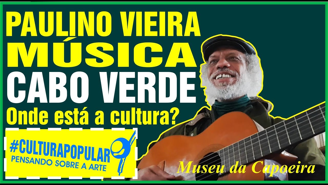 Música e Cultura de Cabo Verde | A Visão de Mestre Paulino Vieira