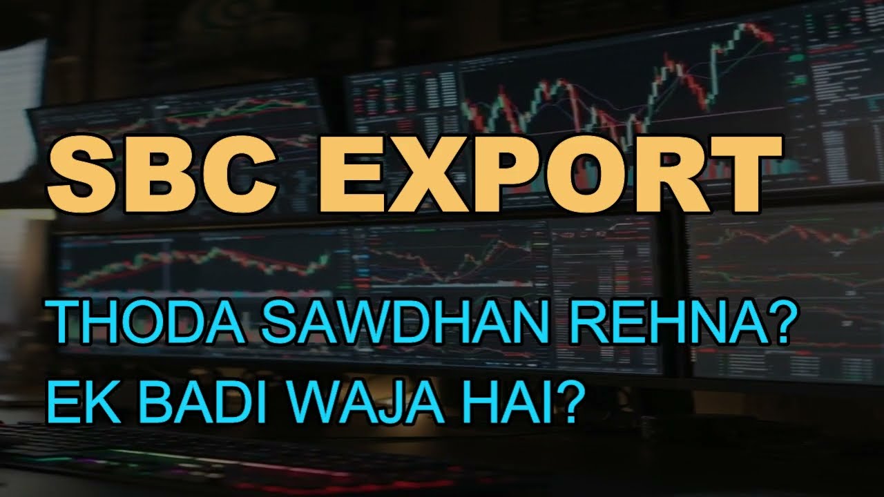 SBC Exports Ltd Latest News - SBC Exports Prediction - SBC Exports Today's Target - SBC Exports A...