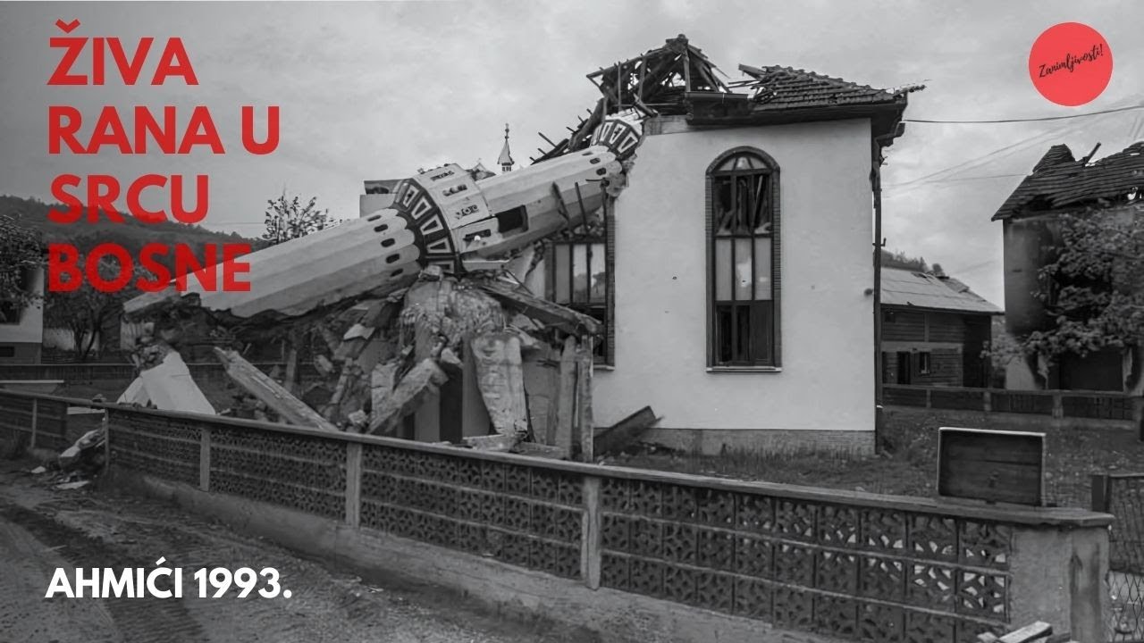 Ahmići | ŽIVA RANA U SRCU BOSNE