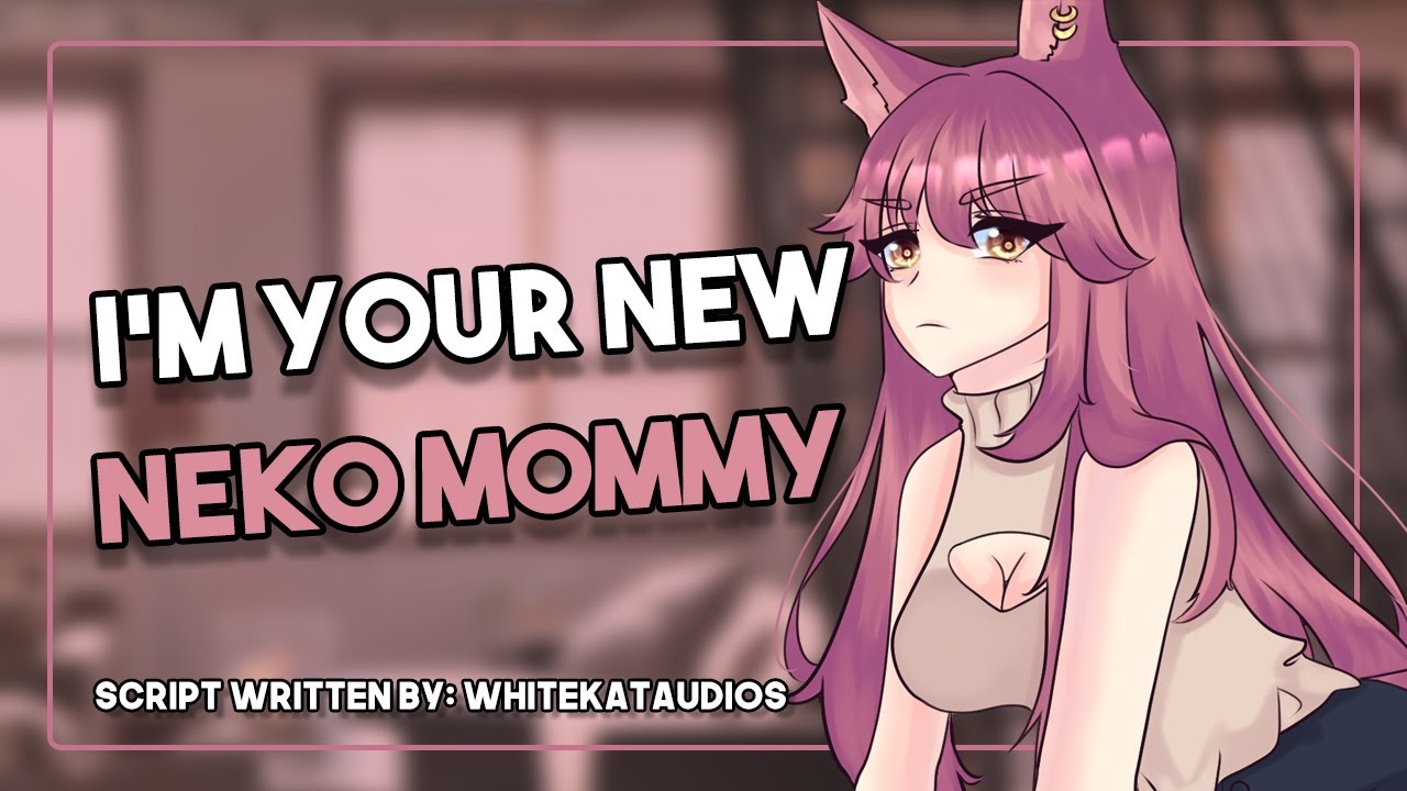Твоя новая Neko Mommy - (Neko Mommy x Neko Listener) [ASMR Roleplay] {F4A}