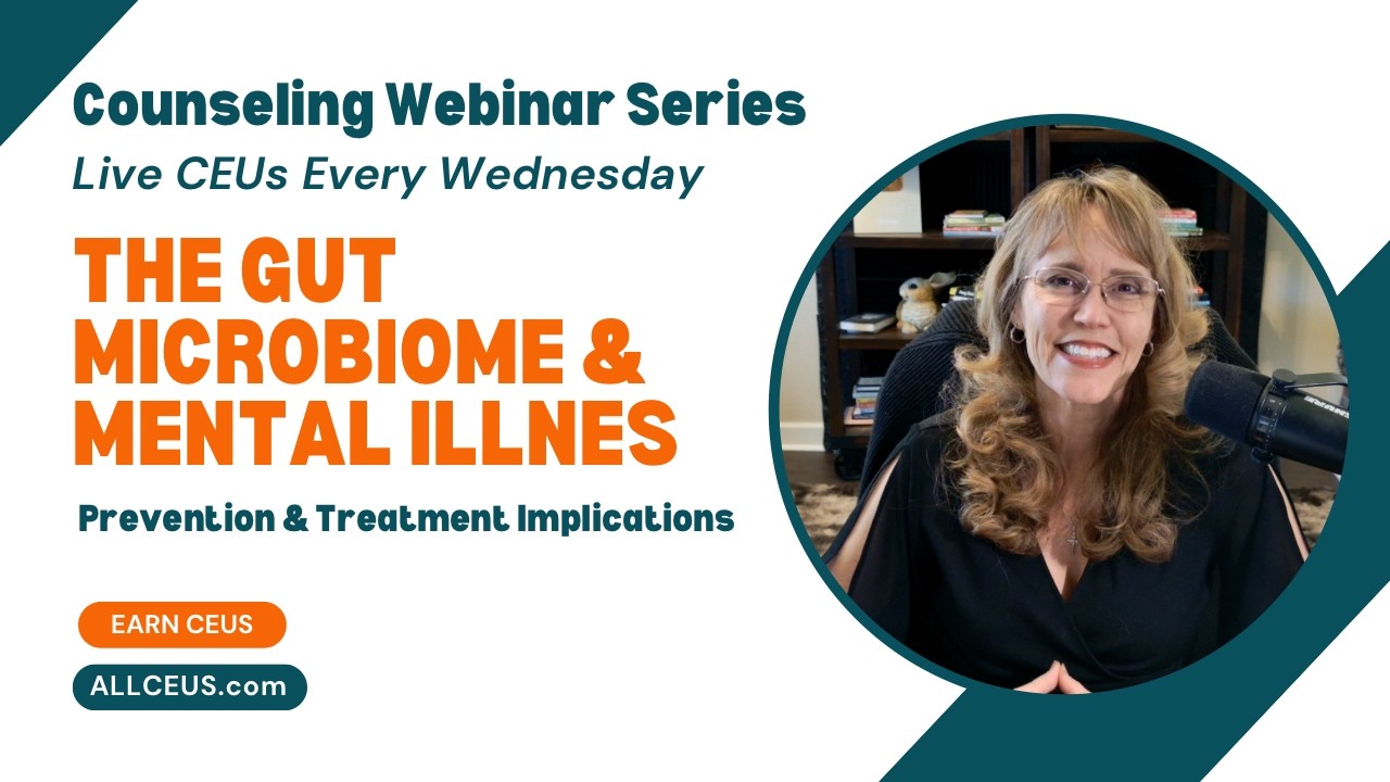 LIVE The Gut Microbiome and Mental Illness: Prevention and Treatment Implications
