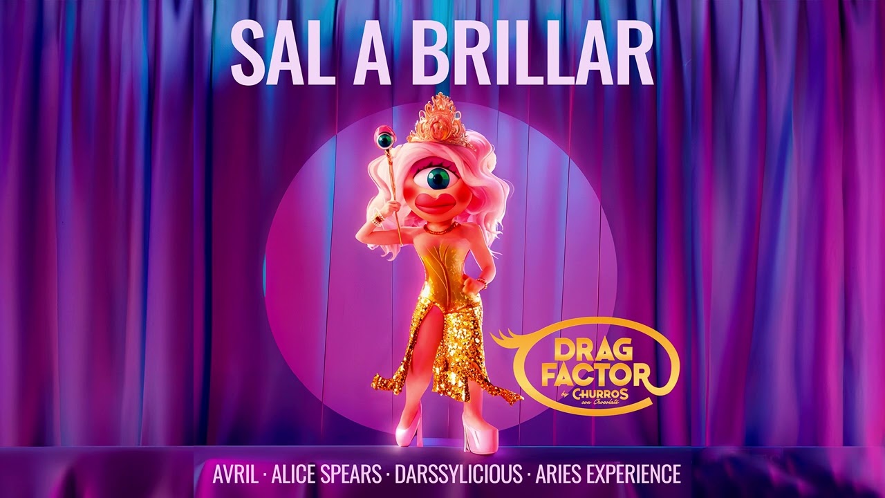 Avril, Alice Spears, Darssycilous & Aries Experience- Sal a Brillar - DRAG FACTOR