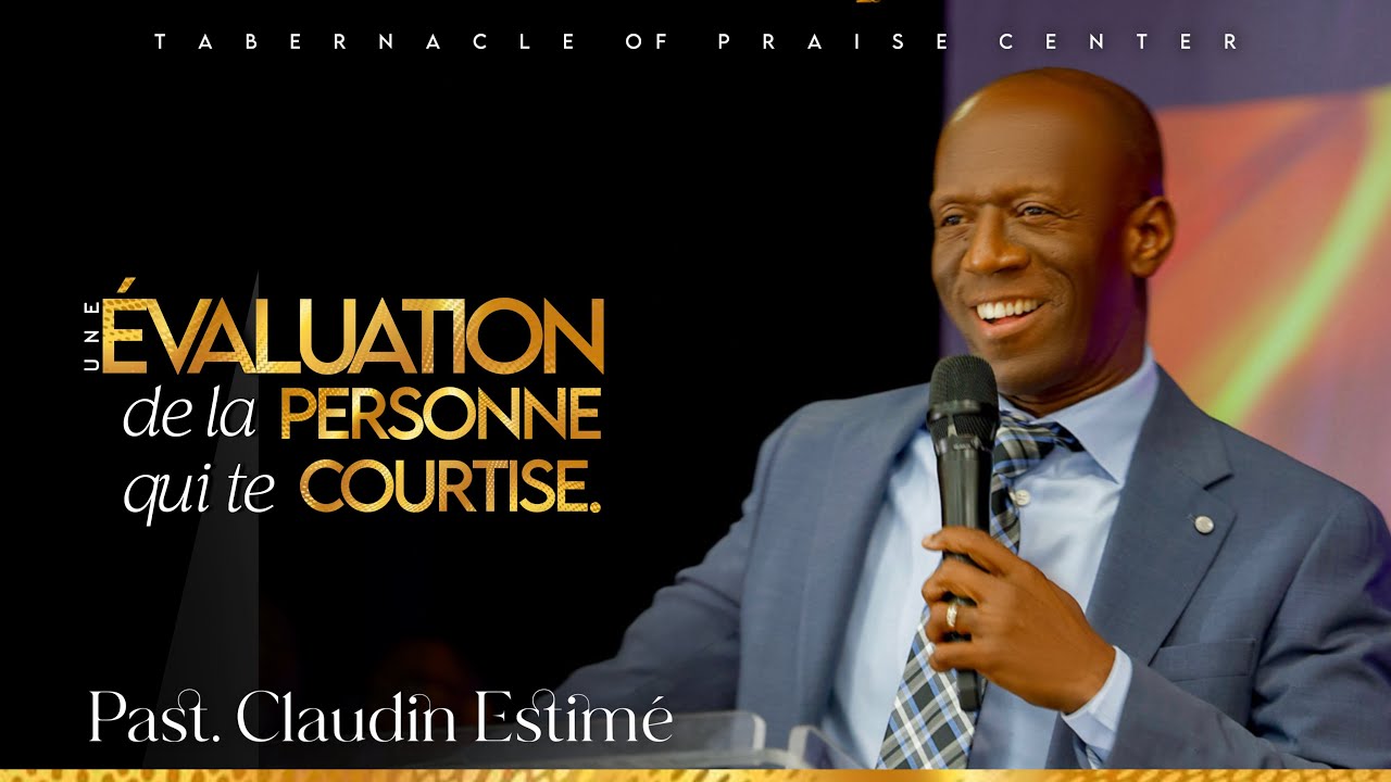 Une Évaluation De La Personne Qui Te Courtise | Past. Claudin Estimé 