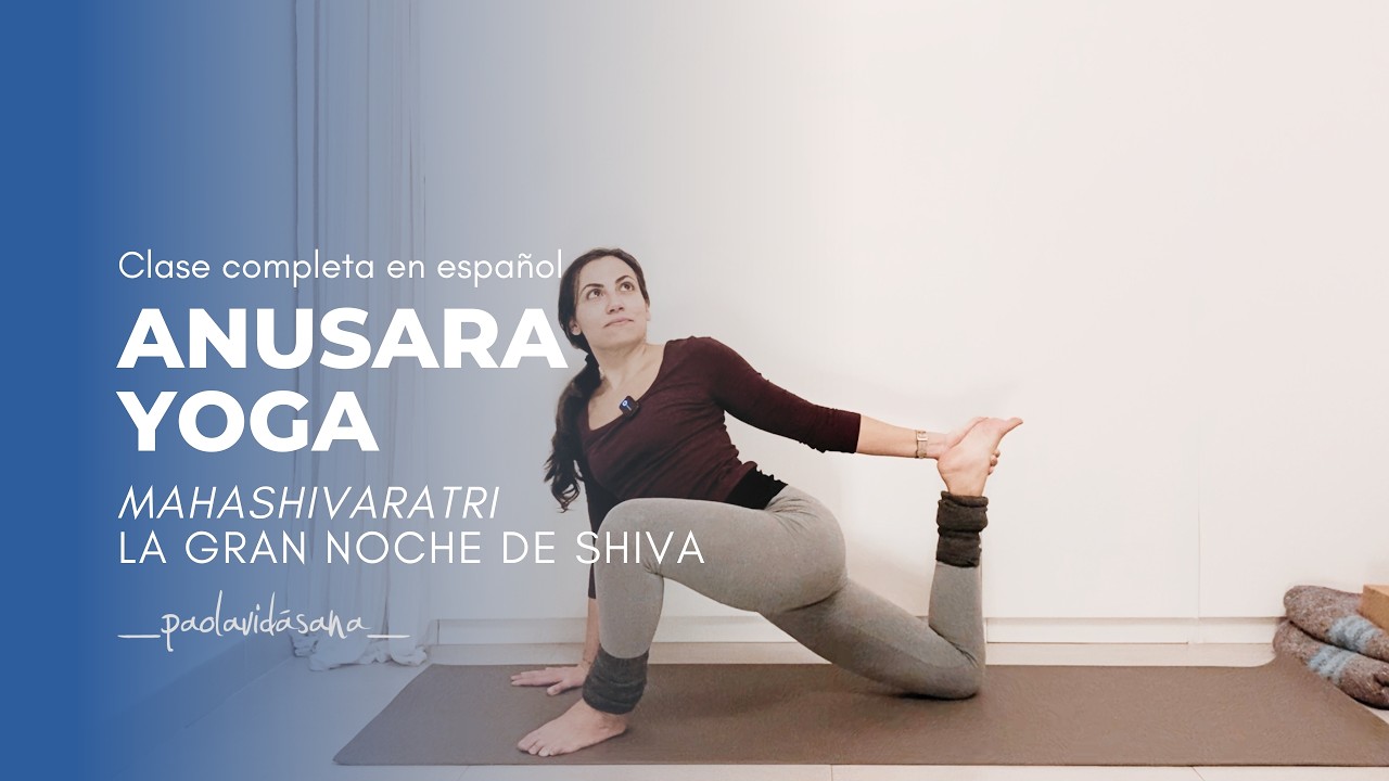 Anusara Yoga para Mahashivaratri 🌙 Práctica completa con Natarajasana y Ardha Chandrasana