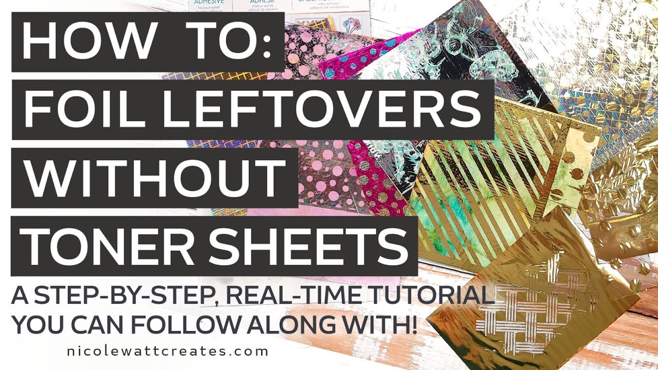 How to: Foil Leftovers without Toner Sheets | Card Making, Mixed Media & Craft Techniques
