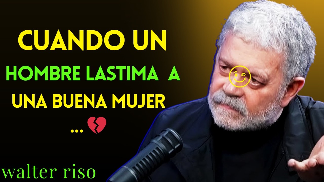 💔 Cuando un hombre lastima a una buena mujer… algo profundo comienza a cambiar ||Walter Riso