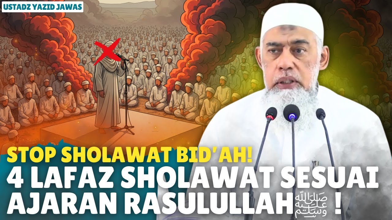 STOP Sholawat Bid'ah! Ini 4 Lafaz Sholawat yang Sesuai Ajaran Rasulullah | Ustadz Yazid Jawas