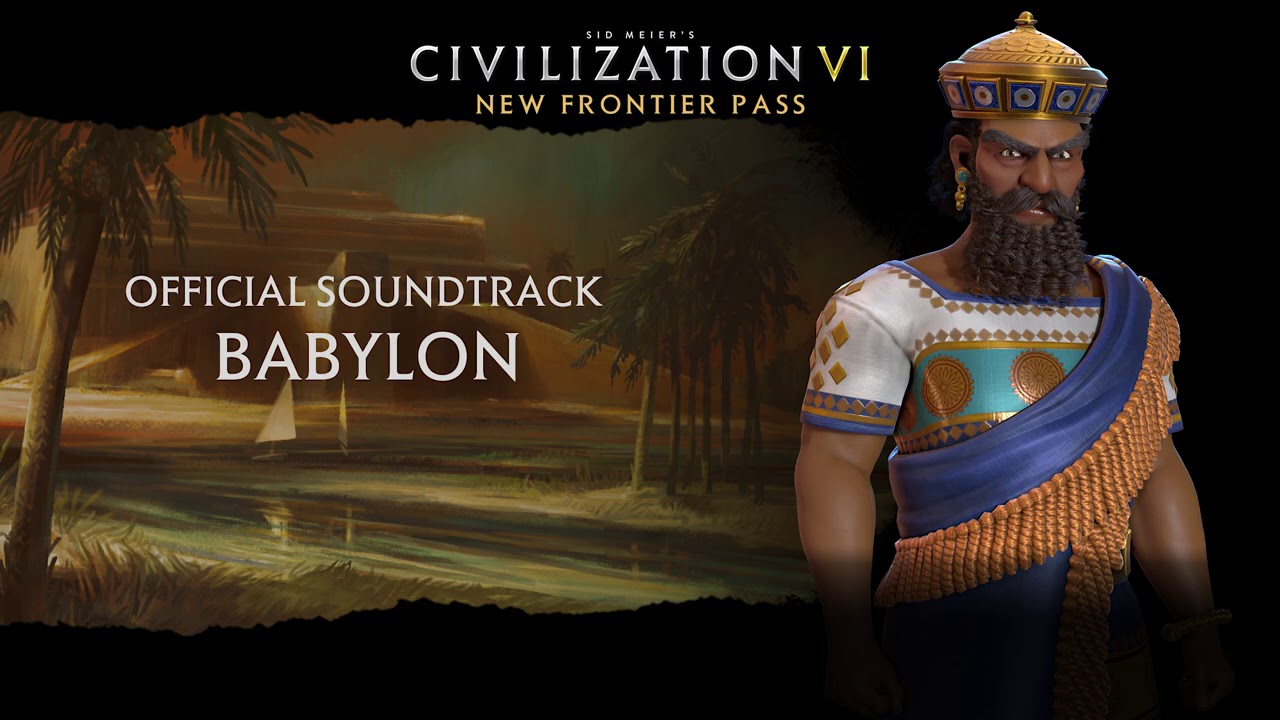 Civilization VI Official Soundtrack - Babylon | Civilization VI - New Frontier Pass