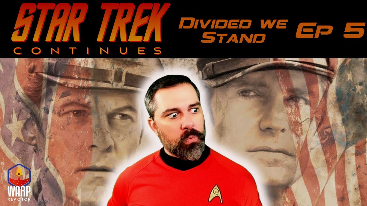 Divided We Stand - Why Star Trek Continues Episode 5 is PHENOMENAL