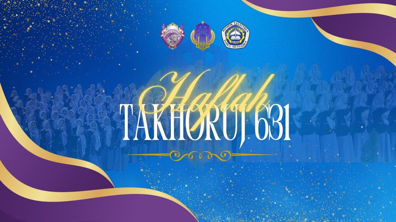 HAFLAH TAKHORUJ 631 PUTRI | PESANTREN DARUL MUTTAQIEN