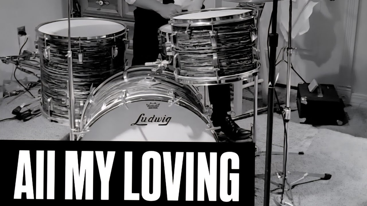 All My Loving - The Beatles - Drum Cover - 1960s Black Oyster Pearl Ludwig