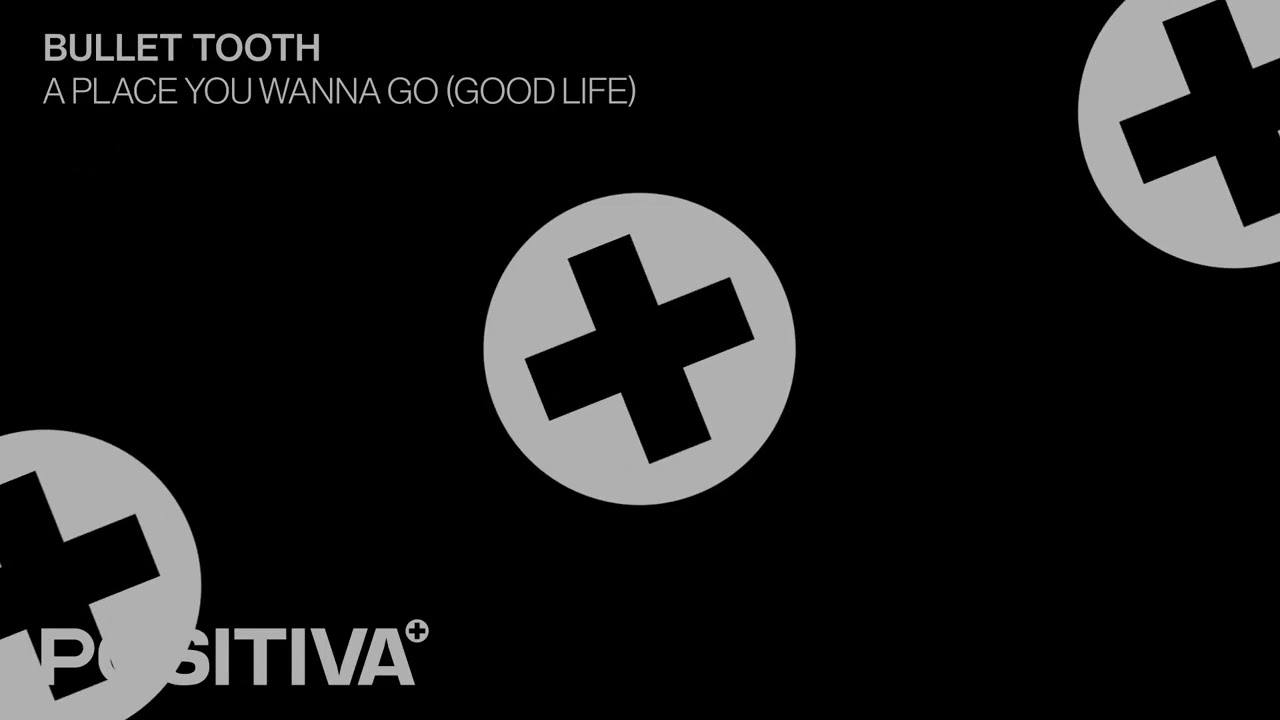 bullet tooth - A Place You Wanna Go (Good Life) [Official Visualiser]