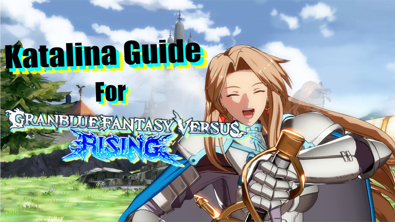 Complete Katalina Guide for Granblue Fantasy Versus: Rising
