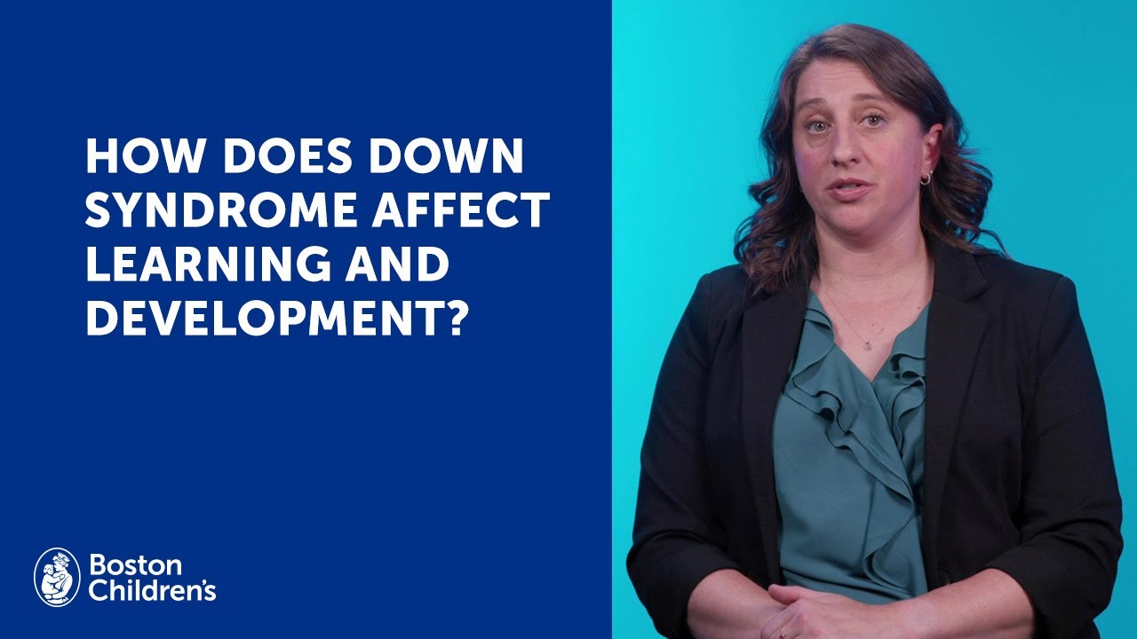 How does Down syndrome affect learning and development? | Boston Children's Hospital