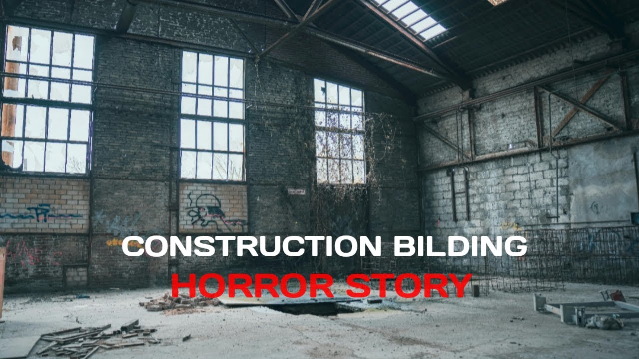 2 Disturbing Construction Bilding HORROR STORY...
