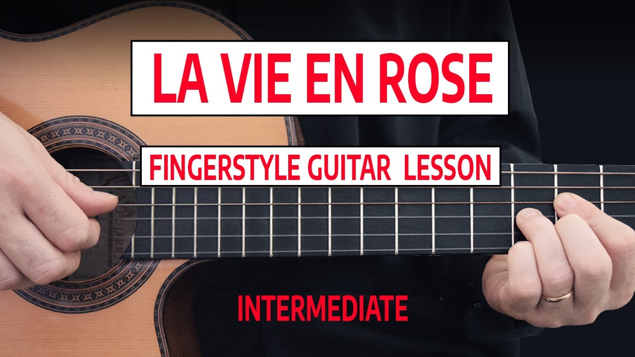 La Vie En Rose INTERMEDIATE - Fingerstyle Guitar Lesson STEP BY STEP + TABS