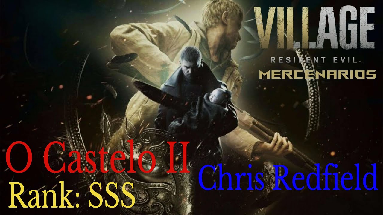 Resident Evil Village | Os Mercenários | O Castelo II | Chris Redfield | Como obter o Rank SSS