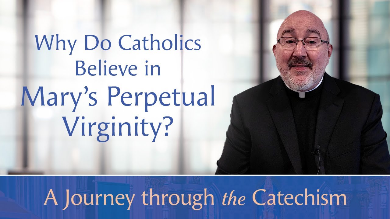 Why Do Catholics Believe in Mary's Perpetual Virginity? | A Journey through the Catechism