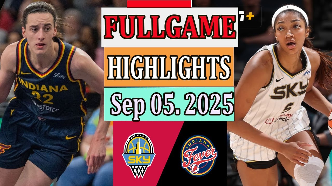 Indiana Fever vs Chicago Sky FULLGAME Highlights [Sep 05, 2O25]|  Women's Basketball 2025
