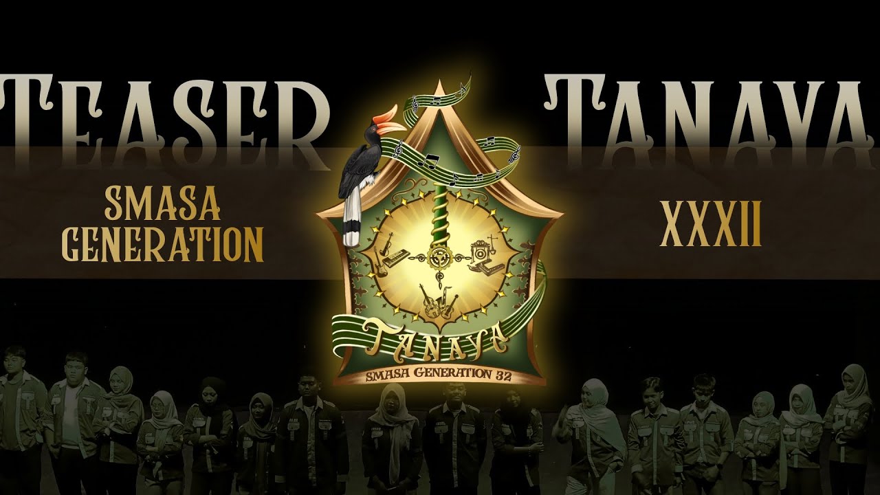 TEASER SMASA GENERATION XXXII – TANAYA (TUMBUH DALAM ARAH NADA DAN BERKARYA BUDAYA)