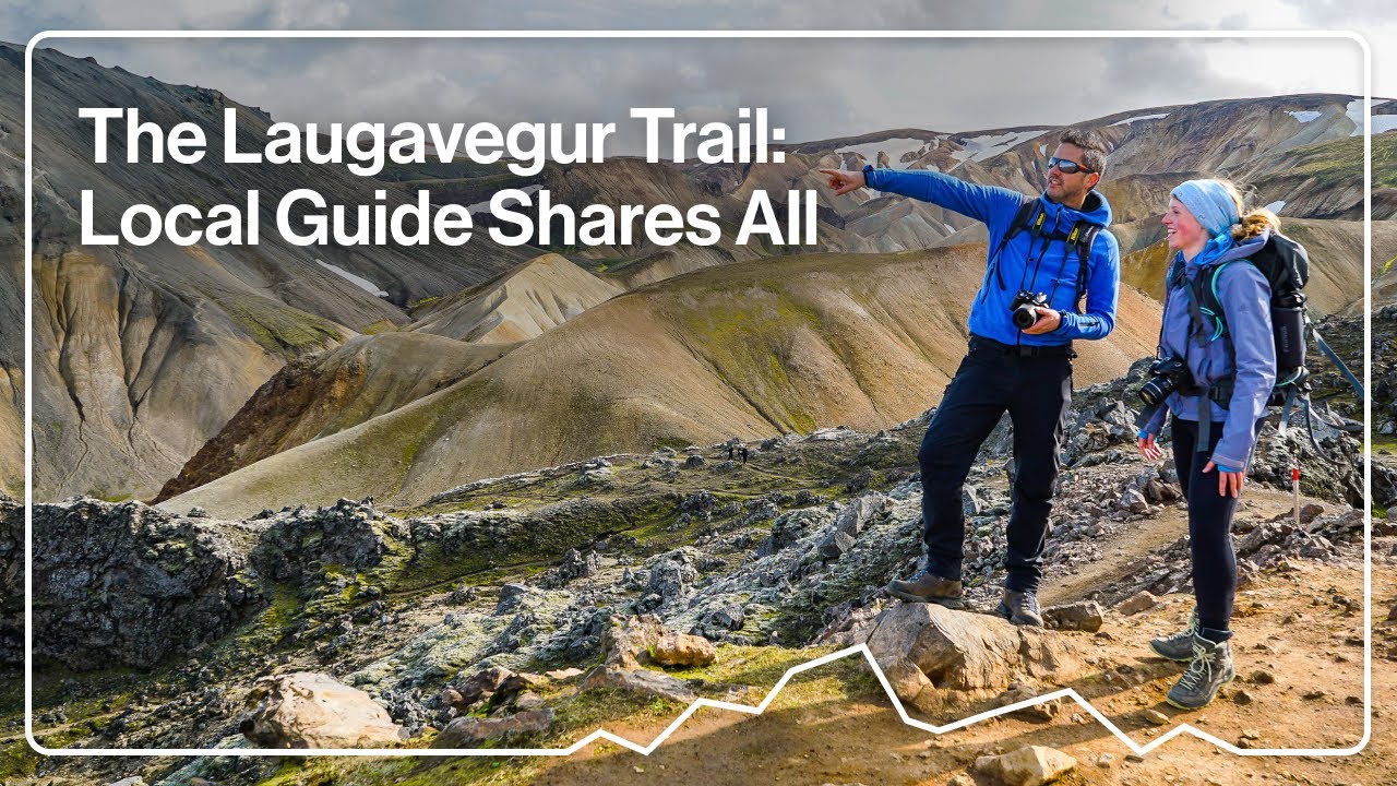 The Laugavegur Trail in Iceland: Everything You Need to Know