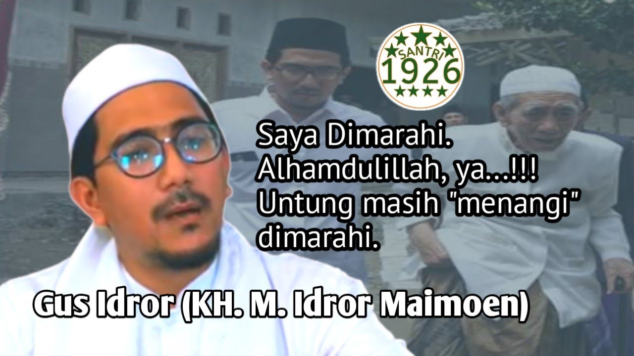 Cerita Gus Idror Dimarahi Mbah Moen | KH. M. Idror Maimoen