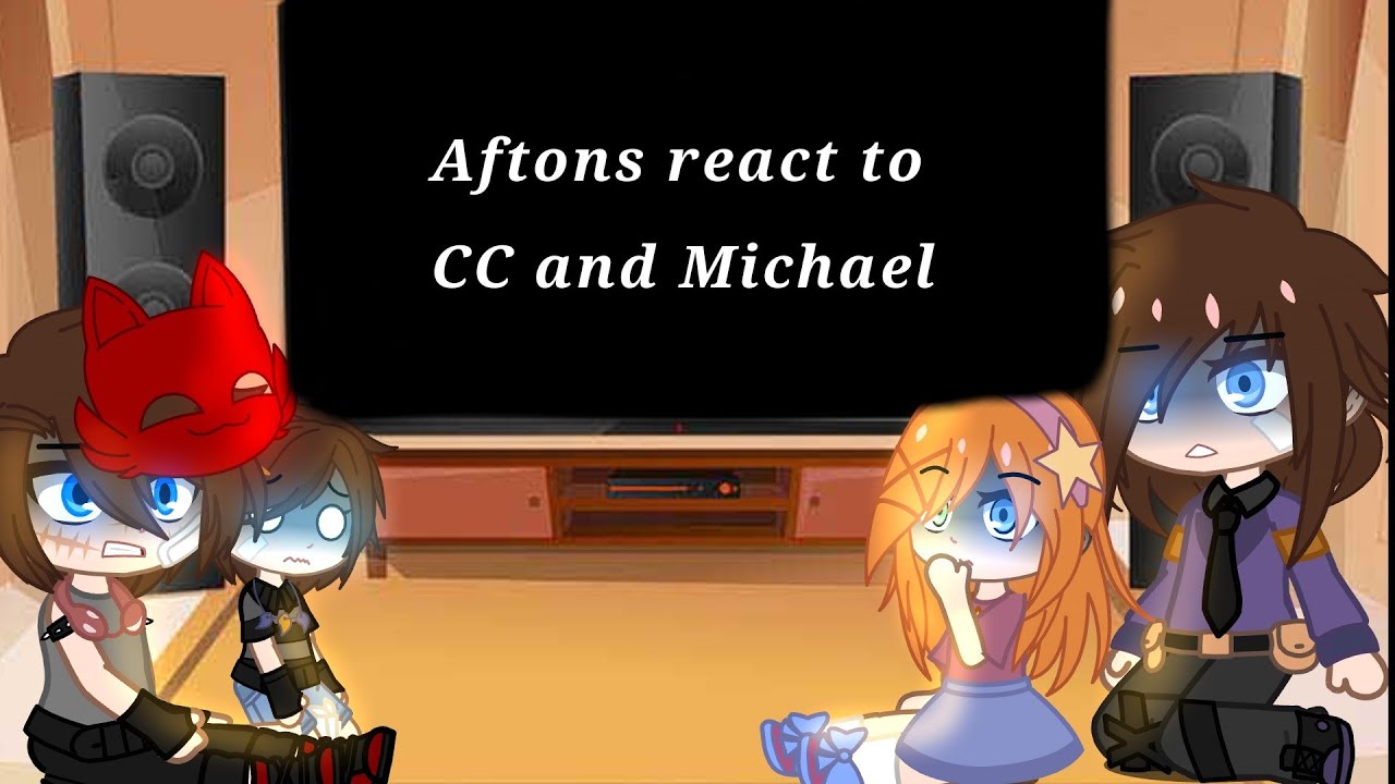 Past Aftons react to CC and Michael/ angst&fluff😁🙂