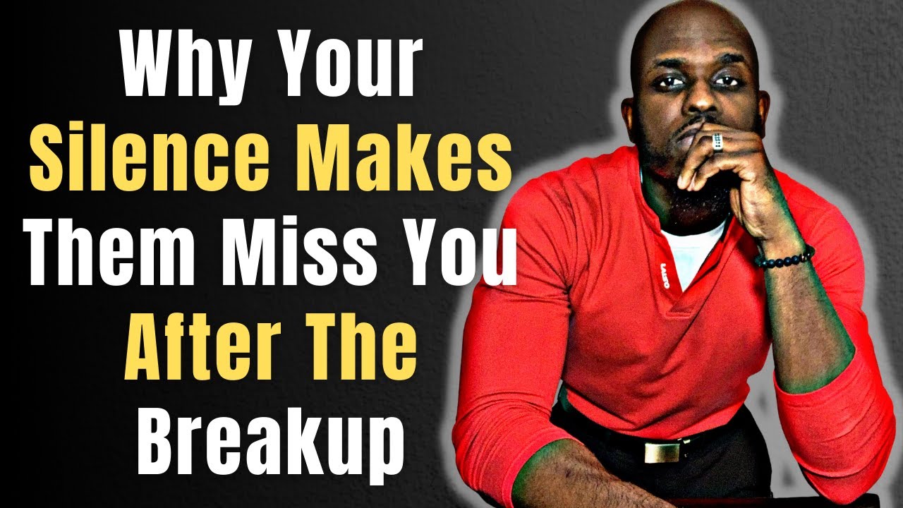 WHY YOUR SILENCE MAKES YOUR EX MISS YOU AFTER THE BREAKUP | Going No Contact With Your Ex